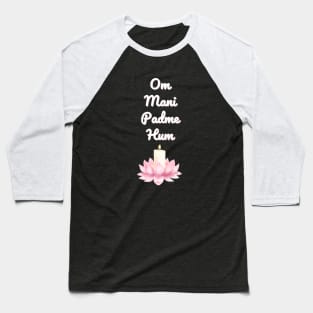 Buddhism Mantra - Om Mani Padme Hum Baseball T-Shirt